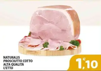 Il Centro Superstore Naturalis prosciutto cotto alta qualità offerta