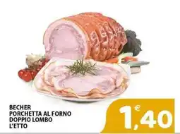 Il Centro Superstore Becher porchetta al forno doppio lombo offerta