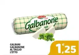 Il Centro Superstore Galbani galbanone al taglio offerta