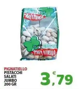 Il Centro Superstore Pignatiello pistacchi salati jumbo offerta