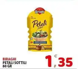 Il Centro Superstore Biraghi petali sottili offerta