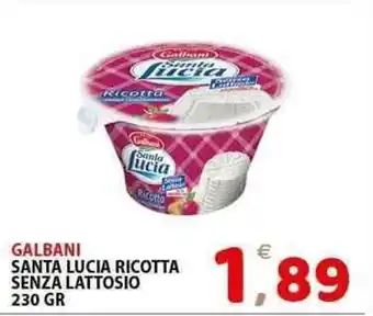 Il Centro Superstore Galbani santa lucia ricotta senza lattosio offerta