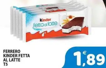 Il Centro Superstore Ferrero kinder fetta al latte t5 offerta