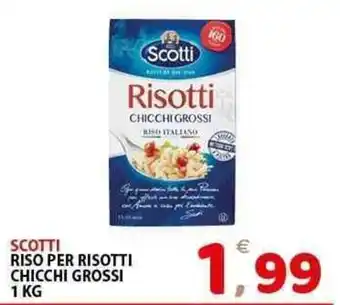 Il Centro Superstore Scotti riso per risotti chicchi grossi offerta