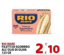 Il Centro Superstore Rio mare filetti di sgombro all'olio di oliva offerta