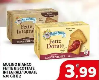 Il Centro Superstore Mulino bianco fette biscottate integrali/dorate offerta