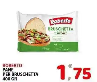 Il Centro Superstore Roberto pane per bruschetta offerta