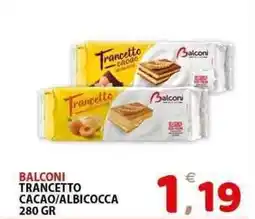 Il Centro Superstore Balconi trancetto cacao/albicocca offerta