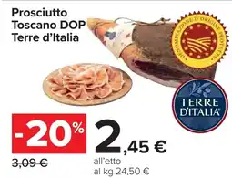 Carrefour Prosciutto Toscano DOP Terre d'Italia TERRE D'ITALIA offerta