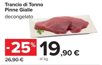 Carrefour Trancio di Tonno Pinne Gialle decongelato offerta