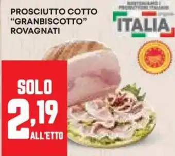 Pam Prosciutto cotto "granbiscotto" ROVAGNATI offerta