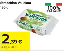 Carrefour Stracchino Vallelata offerta