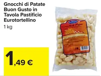 Carrefour Gnocchi di Patate Buon Gusto in Tavola Pastificio Eurotortellino offerta