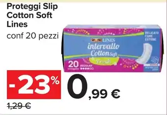 Carrefour Proteggi Slip Cotton Soft Lines offerta