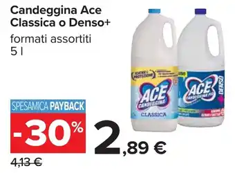 Carrefour Candeggina Ace Classica o Denso+ formati assortiti offerta