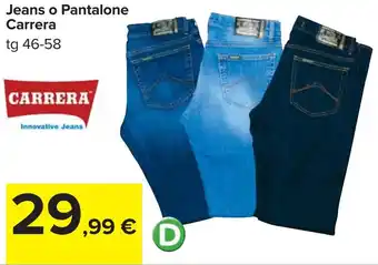 Carrefour Jeans o Pantalone Carrera offerta