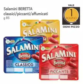 Famila Salamini BERETTA classici/piccanti/affumicati offerta