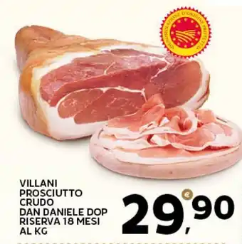 Extra Supermercati Villani prosciutto crudo dan daniele dop riserva 18 mesi offerta