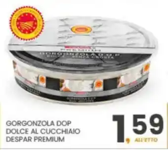 Eurospar Gorgonzola dop dolce al cucchiaio DESPAR PREMIUM offerta