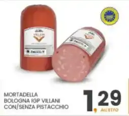 Eurospar Mortadella bologna igp villani con/senza pistacchio offerta