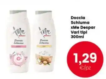 Eurospar Doccia Schiuma xMe Despar Vari tipi offerta