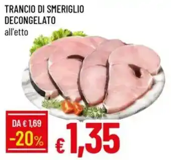 Galassia Trancio di smeriglio decongelato all'etto offerta