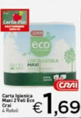 Crai Crai Carta Igienica Maxi 2 Veli Eco 4 rotoli offerta