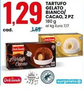 Eurospin Dolciando Tartufo gelato bianco/ cacao, 2 pz offerta