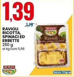 Eurospin Ravioli ricotta, spinaci ed erbette TRE MULINI offerta