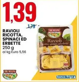 Eurospin Ravioli ricotta, spinaci ed erbette TRE MULINI offerta