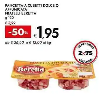 Bennet Pancetta a cubetti dolce o affumicata fratelli beretta offerta