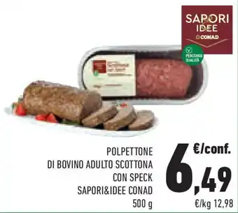 Conad Superstore Polpettone di bovino adulto scottona con speck SAPORI&IDEE CONAD offerta