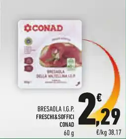 Conad Bresaola i.g.p. freschi&soffici CONAD offerta