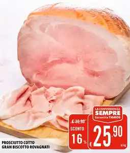 Tigros Prosciutto cotto gran biscotto rovagnati offerta