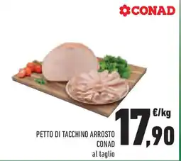 Conad Superstore Petto di tacchino arrosto CONAD offerta