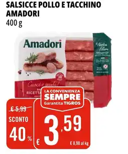 Tigros Salsicce pollo e tacchino AMADORI offerta