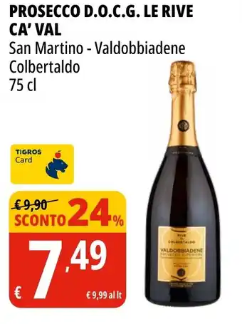 Tigros Prosecco d.o.c.g. le rive CA' VAL offerta