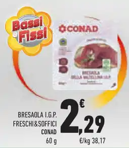 Conad Superstore Bresaola i.g.p. freschi&soffici CONAD offerta