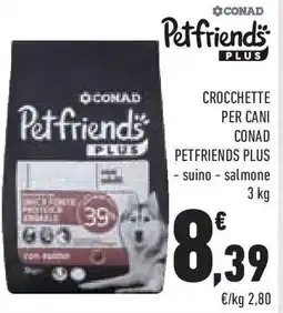 Conad Superstore Crocchette per cani CONAD PETFRIENDS PLUS offerta