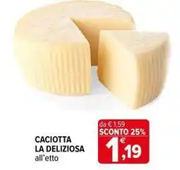 Iperal Caciotta la deliziosa all'etto offerta