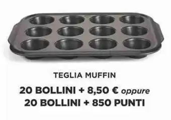 Sigma Teglia muffin 20 BOLLINI + oppure 20 BOLLINI + 850 PUNTI offerta