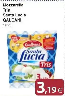 Docks Market Mozzarella Tris Santa Lucia GALBANI offerta