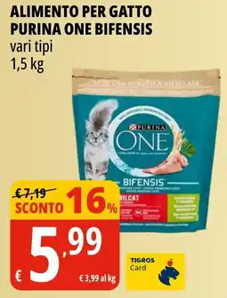 Tigros Alimento per gatto PURINA ONE BIFENSIS offerta