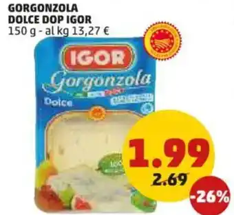 PENNY Gorgonzola dolce dop IGOR offerta