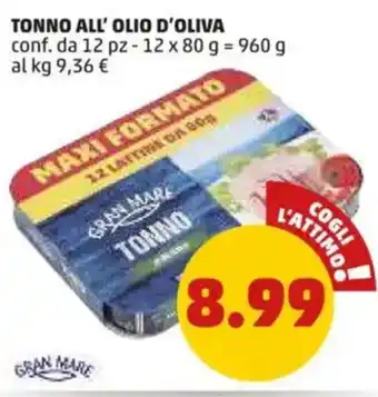 PENNY Tonno all' olio d'oliva GRAN MARE offerta