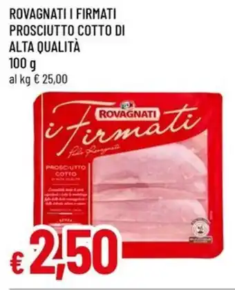 Famila ROVAGNATI I firmati prosciutto cotto di alta qualità offerta