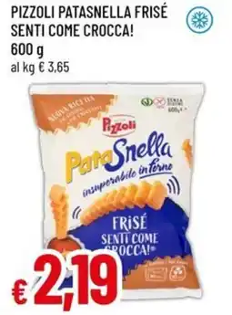 Famila PIZZOLI patasnella frisé senti come crocca! offerta