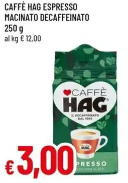 Famila CAFFÈ HAG espresso macinato decaffeinato offerta
