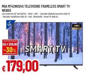 Famila MIIA Mt42w024s televisore frameless smart tv webos offerta