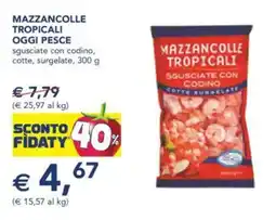 Esselunga Mazzancolle tropicali OGGI PESCE offerta